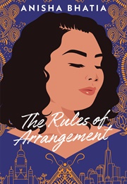 The Rules of Arrangement (Anisha Bhatia)