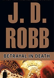 Betrayal in Death (J. D. Robb)