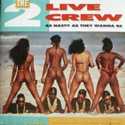 As Nasty as They Wanna Be (2 Live Crew, 1989)