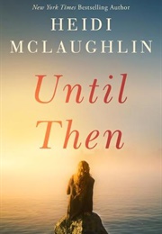 Until Then (Heidi McLaughlin)