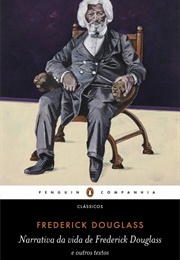 A Narrativa Da Vida De Frederick Douglass E Outros Textos (Frederick Douglass)