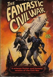 The Fantastic Civil War (Frank D. McSherry, Jr.)