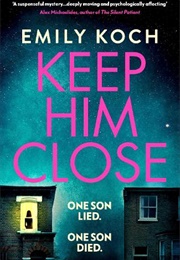Keep Him Close (Emily Koch)
