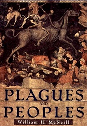 Plagues and Peoples (William H. McNeill)