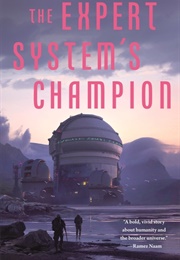 The Expert System&#39;s Champion (Adrian Tchaikovsky)