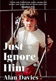 Just Ignore Him (Alan Davies)