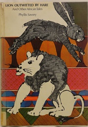 Lion Outwitted by Hare and Other African Tales (Phyllis Savory)