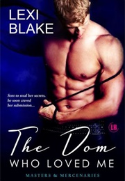 The Dom Who Loved Me (Lexi Blake)