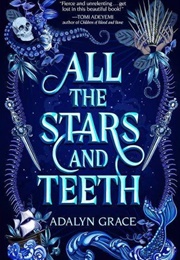 All the Stars and Teeth (Adalyn Grace)