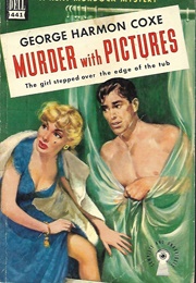 Murder With Pictures (George Harmon Coxe)