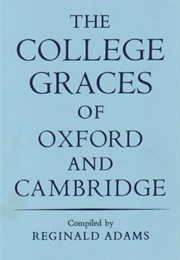 The College Graces of Oxford and Cambridge (Adams, R. (Compiler))