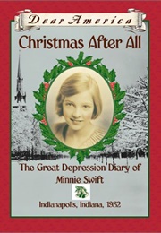 Christmas After All: The Great Depression Diary of Minnie Swift, Indianapolis, Indiana, 1932 (Lasky, Kathryn)