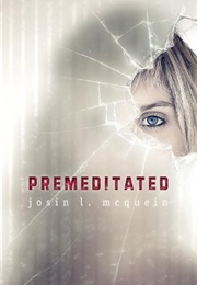 Premeditated (Josin L. McQuein)