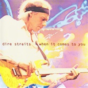 When It Comes to You - Dire Straits