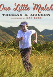 One Little Match (Thomas S. Monson)
