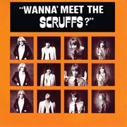 The Scruffs- Wanna Meet the Scruffs?