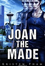 Joan the Made (Kristen Pham)