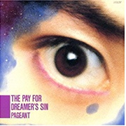 Pageant - The Pay for Dreamer&#39;s Sin
