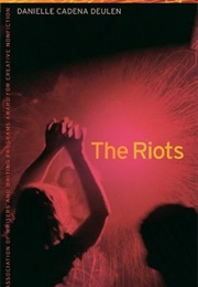 The Riots (Danielle Cadena Deulen)
