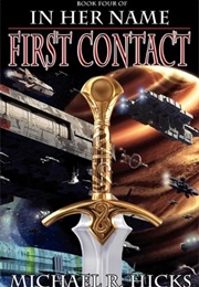In Her Name: First Contact (Michael R Hicks)
