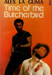 Time of the Butcherbird (Alex Le Guma)
