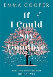 If I Could Say Goodbye (Emma Cooper)