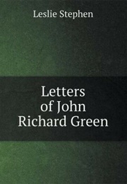 Letters of John Richard Green (Ed. Leslie Stephen)