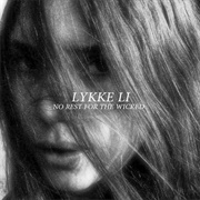 No Rest for the Wicked - Lykke Li
