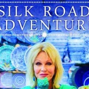 Joanna Lumley's Silk Road Adventure