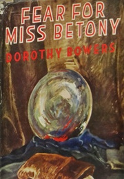Fear for Miss Betony (Dorothy Bowers)
