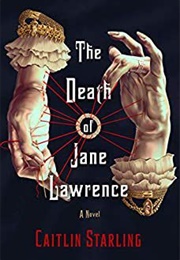 The Death of Jane Lawrence (Caitlin Starling)