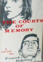 The Courts of Memory (Frank Rooney)