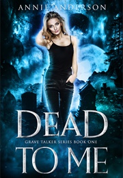 Dead to Me (Annie Anderson)