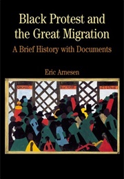 Black Protest &amp; the Great Migration (Eric Arnesen)