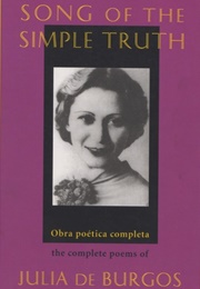 Song of the Simple Truth: The Complete Poems of Julia De Burgos (Julia De Burgos)