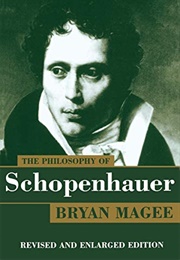 The Philosophy of Schopenhauer (Bryan Magee)