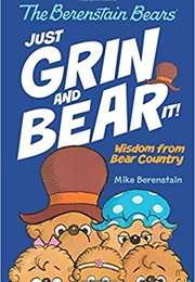 Just Grin and Bear It!: Wisdom From Bear (Mike Berenstain)