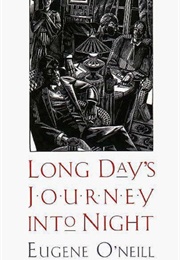 Long Day&#39;s Journey Into Night (Eugene O&#39;Neill)