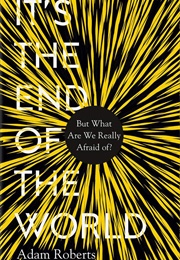 It's the End of the World (Adam Roberts)