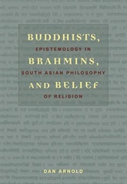 Buddhists, Brahmins, and Belief (Arnold)