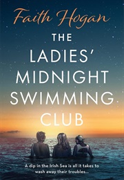 The Ladies&#39; Midnight Swimming Club (Faith Hogan)