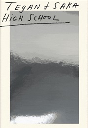 High School (Tegan Quin & Sara Quin)