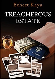 Treacherous Estate (Behcet Kaya)