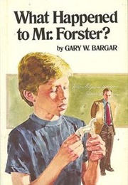 What Happened to Mr. Forster? (Gary W. Bargar)
