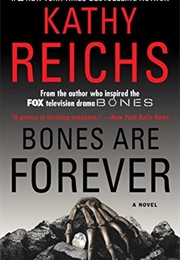 Bones Are Forever (Kathy Reichs)