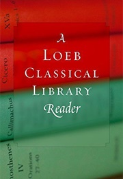 A Loeb Classical Library Reader (Various Classical Authors)