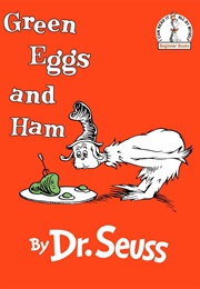 Green Eggs and Ham (Dr Seuss)