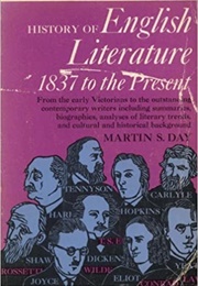 History of English Literature: 1837-Present (Martin S. Day)