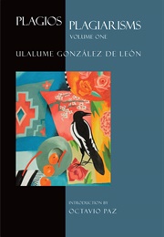 Plagios/Plagiarisms (Ulalume González De León)