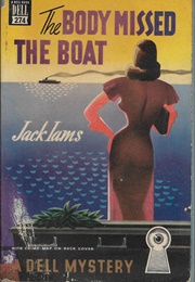 The Body Missed the Boat (Jack Iams)